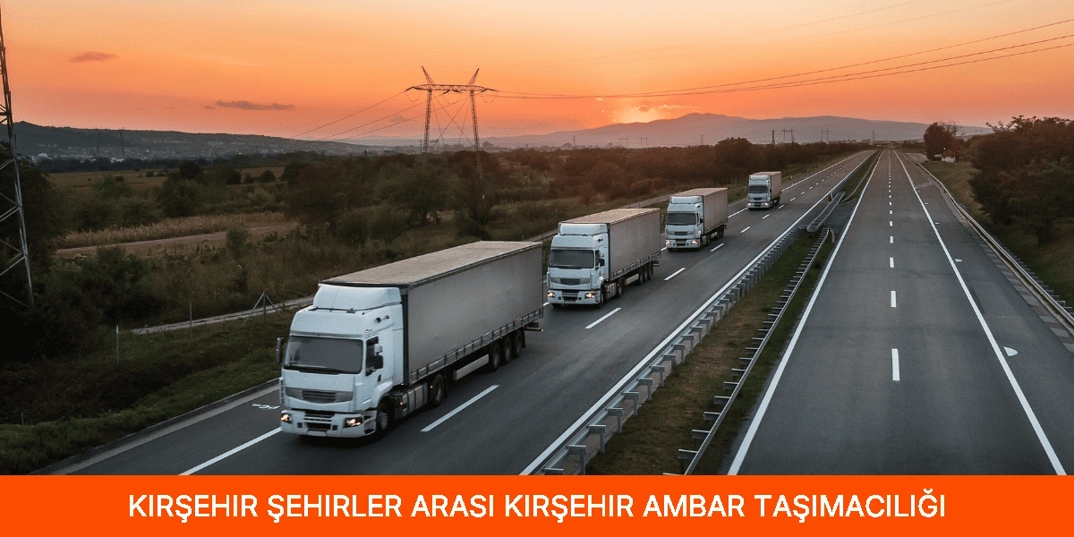 Şehirler Arası Kırşehir Ambar Taşımacılığı